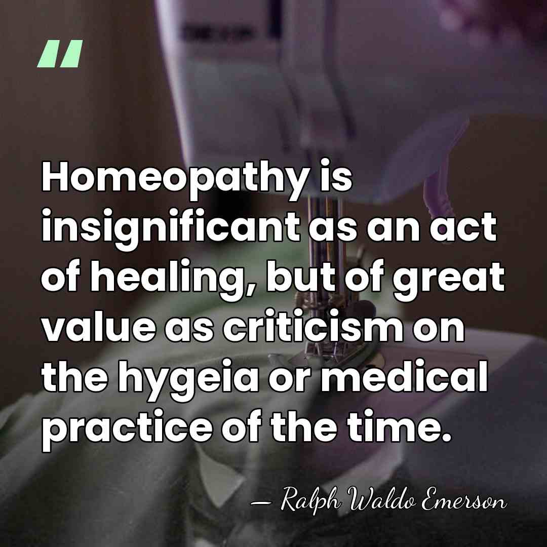 Homeopathy is insignificant as an act of healing, but of great value&hellip; - Ralph Waldo Emerson