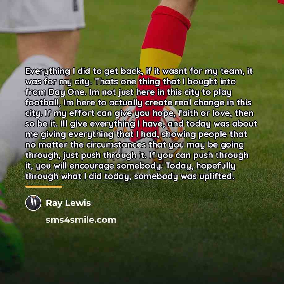“Everything I did to get back, if it wasnt for…” quote by Ray Lewis
