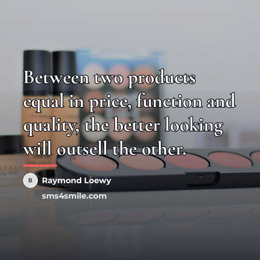 “Between two products equal in price, function and quality, the…” quote by Raymond Loewy