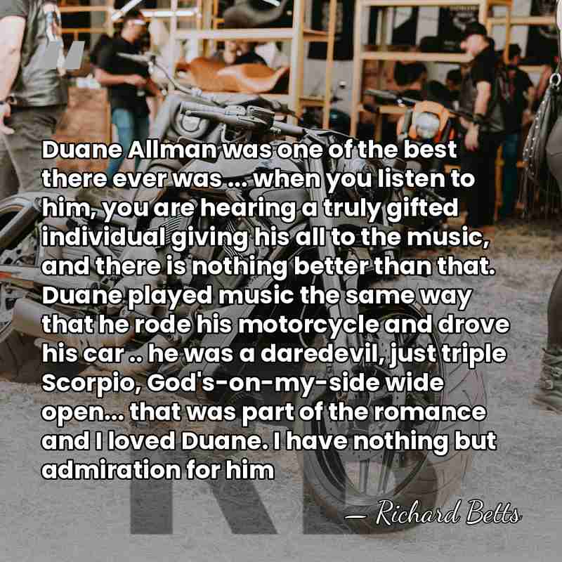 Duane Allman was one of the best there ever was ... when&hellip; - Richard Betts