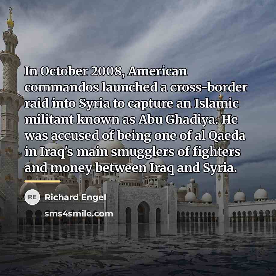 “In October 2008, American commandos launched a cross-border raid into…” quote by Richard Engel
