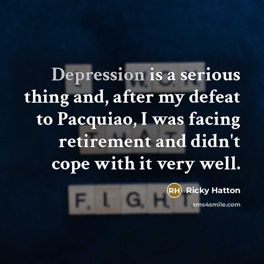 “Depression is a serious thing and, after my defeat to…” quote by Ricky Hatton