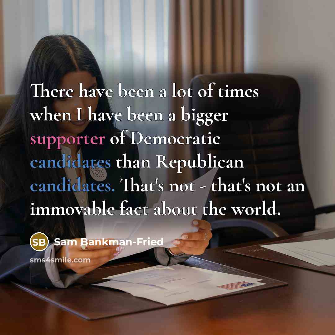 “There have been a lot of times when I have…” quote by Sam Bankman-Fried