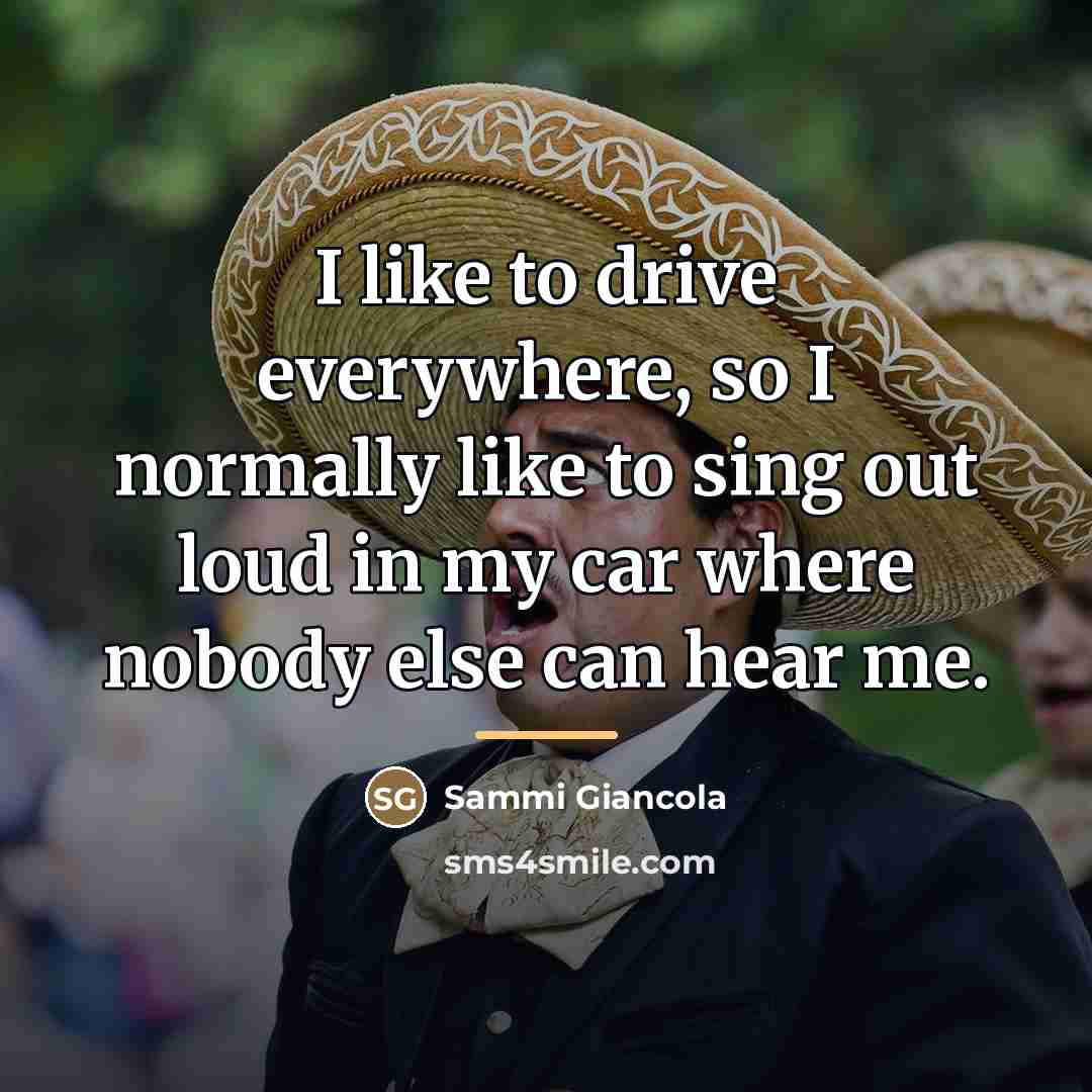 “I like to drive everywhere, so I normally like to…” quote by Sammi Giancola