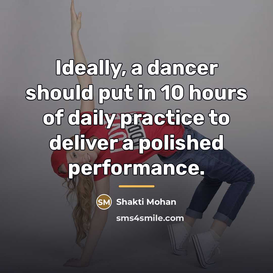 “Ideally, a dancer should put in 10 hours of daily…” quote by Shakti Mohan