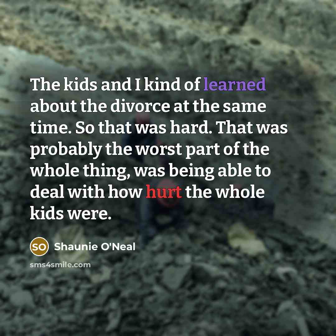 “The kids and I kind of learned about the divorce…” quote by Shaunie O'Neal