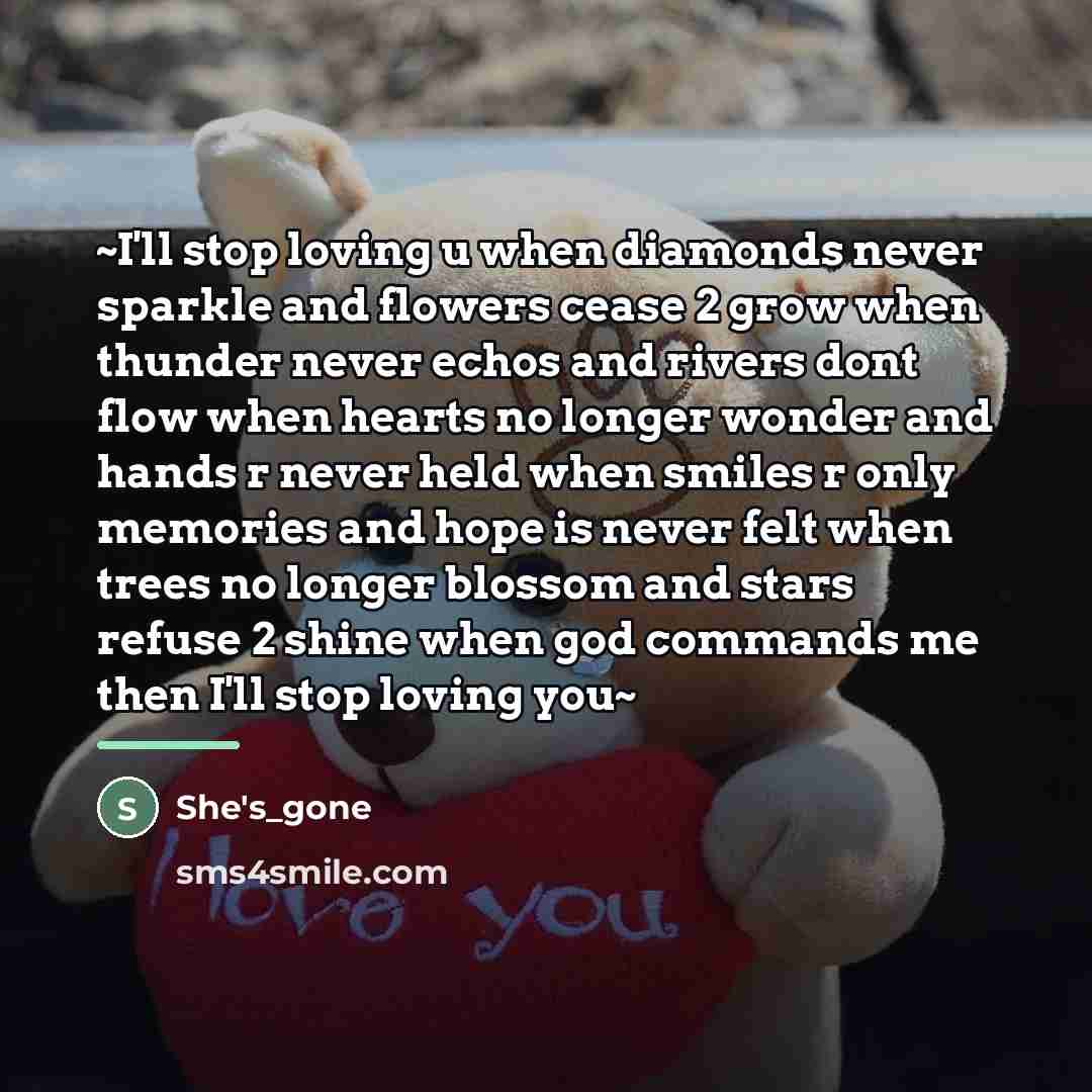 “~I'll stop loving u when diamonds never sparkle and flowers…” quote by She's_gone