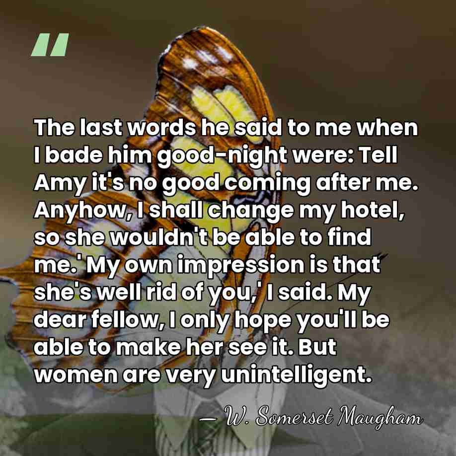 The last words he said to me when I bade him good-night&hellip; - W. Somerset Maugham