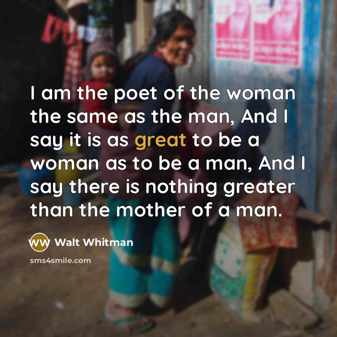 “I am the poet of the woman the same as…” quote by Walt Whitman