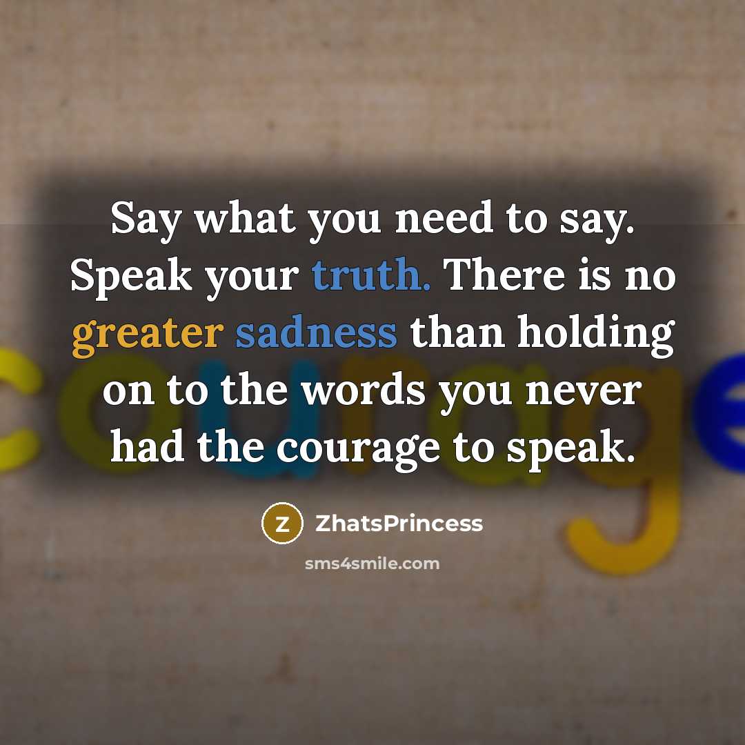 “Say what you need to say. Speak your truth. There…” quote by ZhatsPrincess