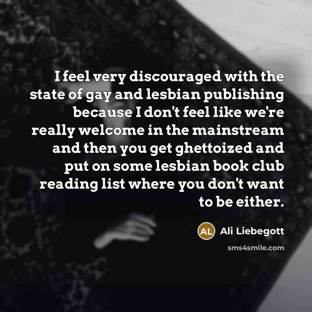 “I feel very discouraged with the state of gay and…” quote by Ali Liebegott