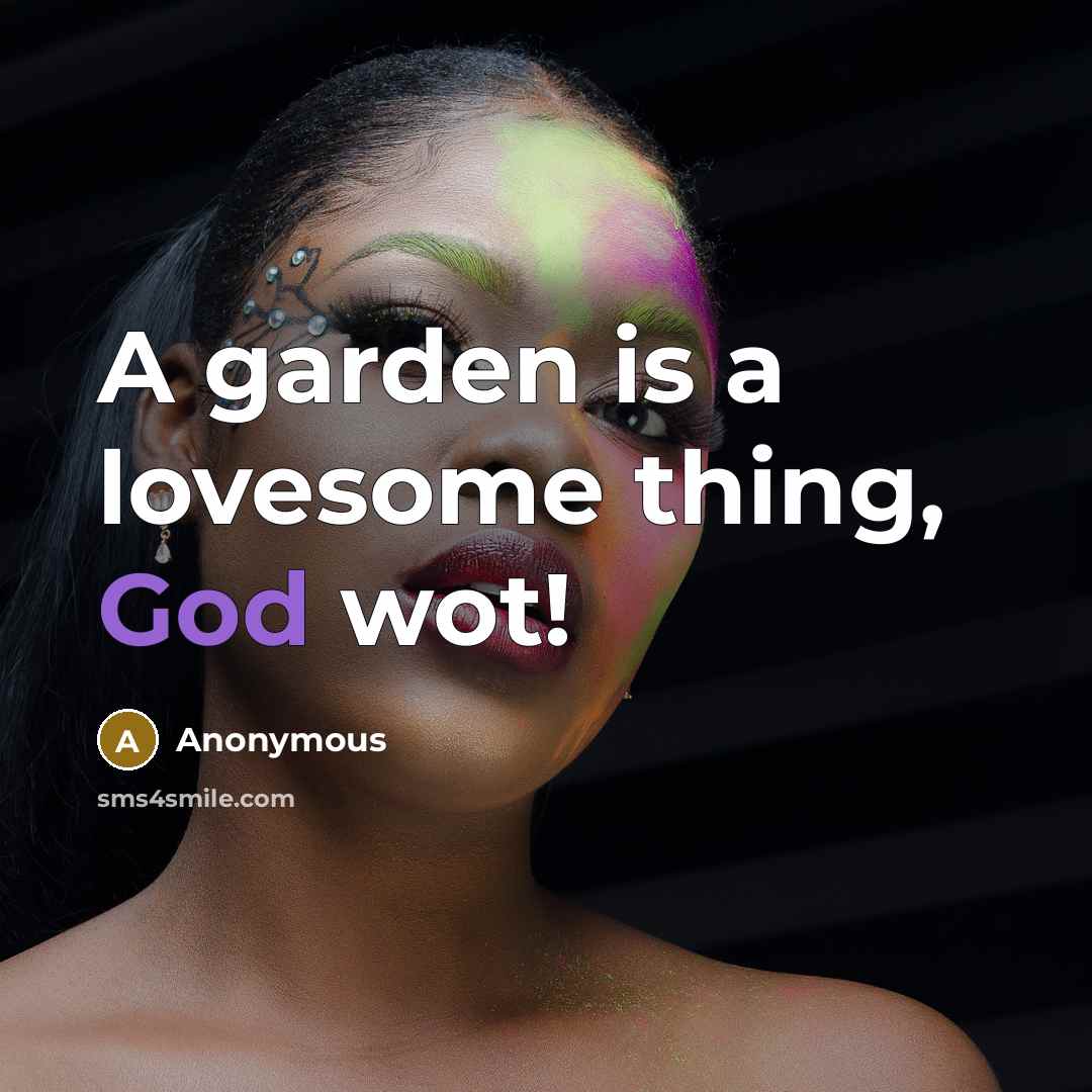 “A garden is a lovesome thing, God wot!…” quote by Anonymous