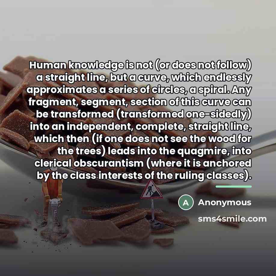 “Human knowledge is not (or does not follow) a straight…” quote by Anonymous