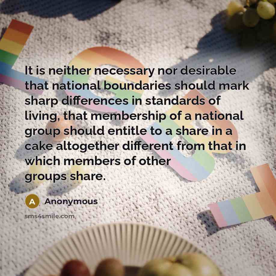 “It is neither necessary nor desirable that national boundaries should…” quote by Anonymous