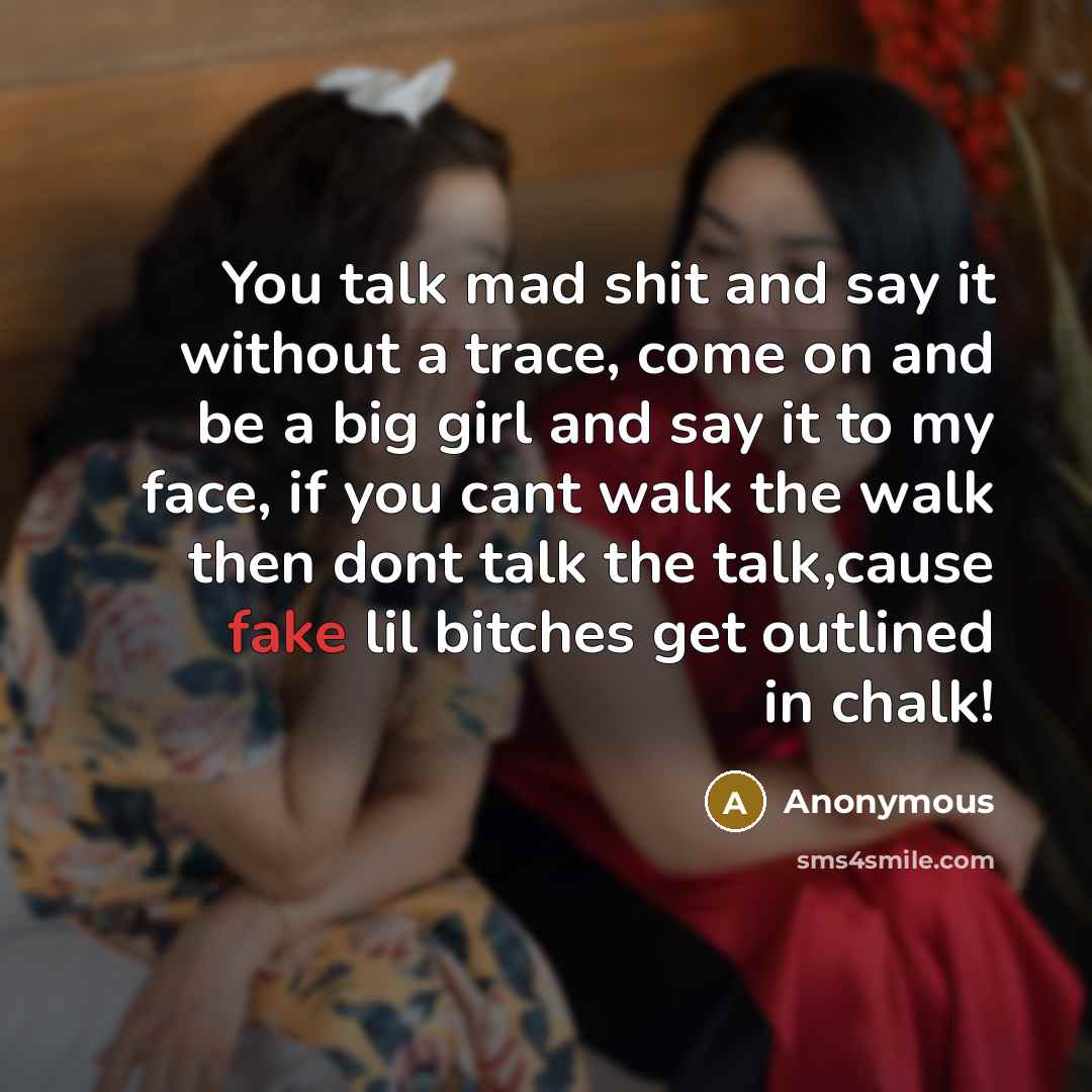 “You talk mad shit and say it without a trace,…” quote by Anonymous
