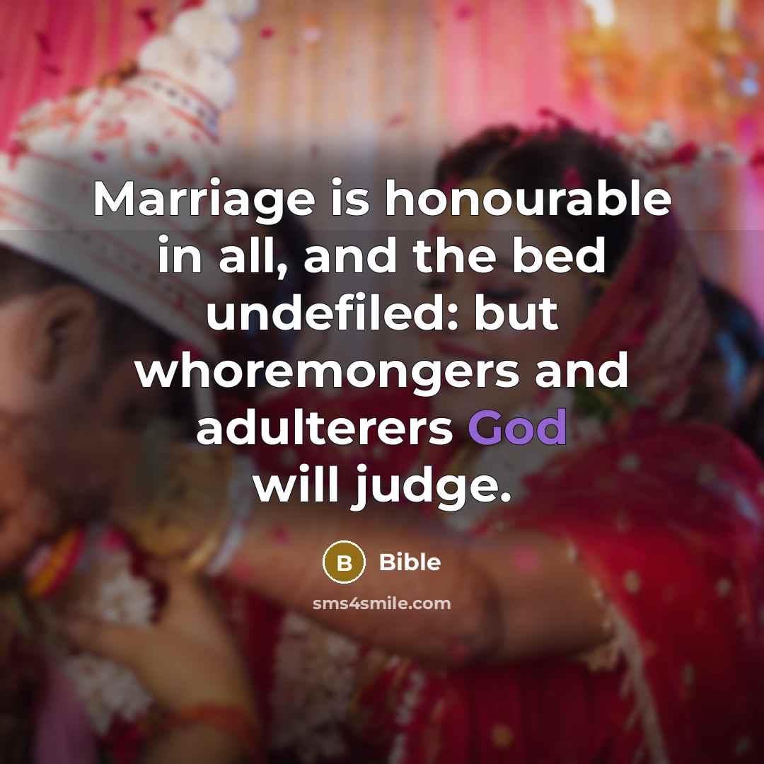 “Marriage is honourable in all, and the bed undefiled: but…” quote by Bible
