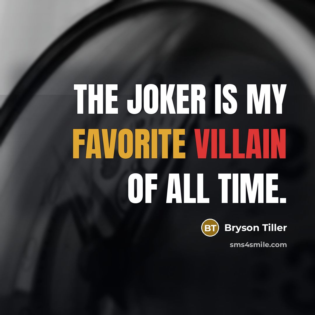 “The Joker is my favorite villain of all time.…” quote by Bryson Tiller