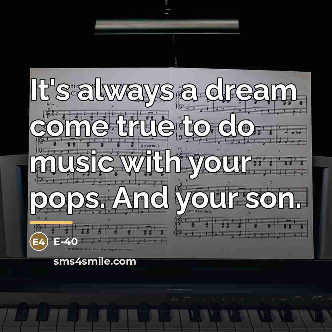 “It's always a dream come true to do music with…” quote by E-40
