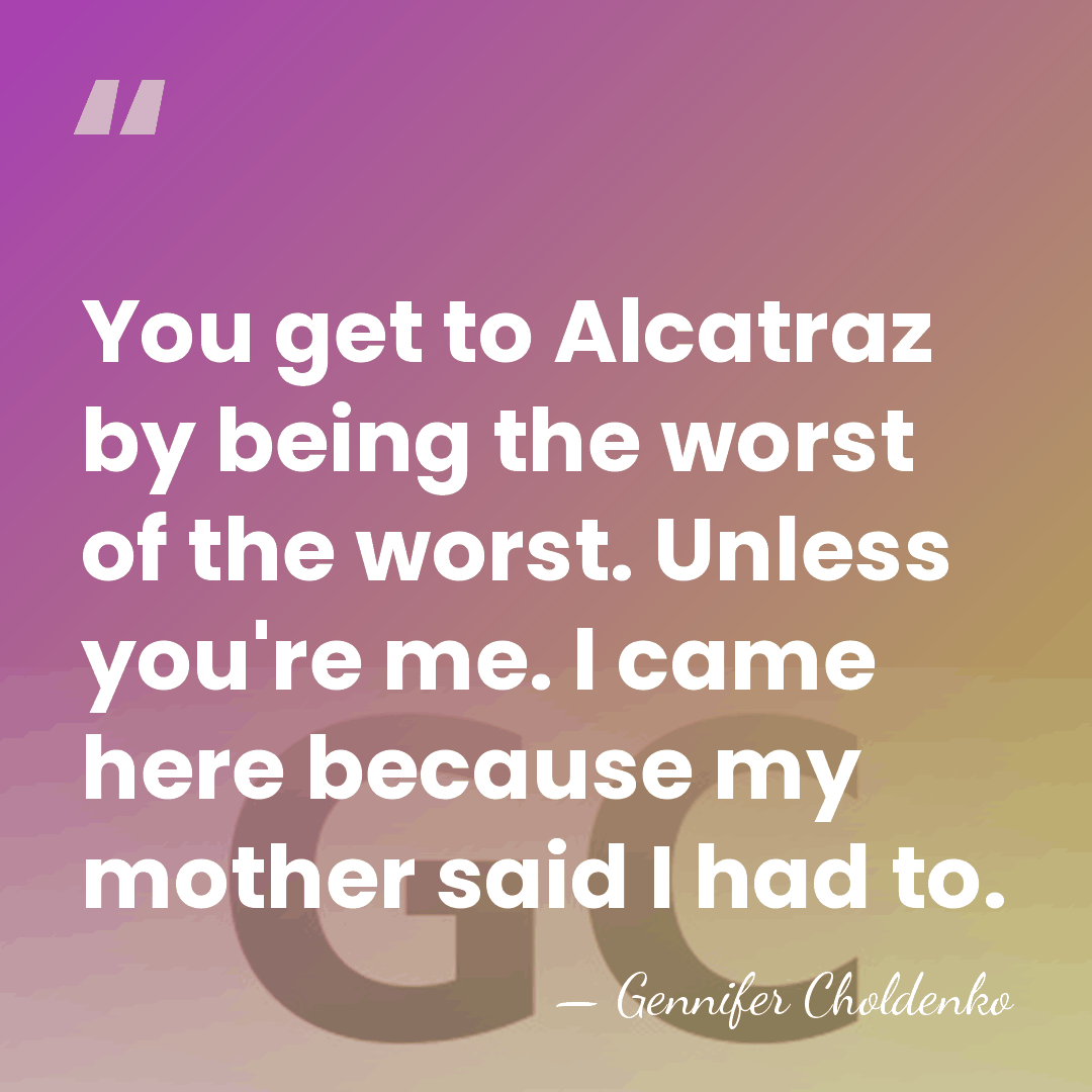 You get to Alcatraz by being the worst of the worst. Unless&hellip; - Gennifer Choldenko