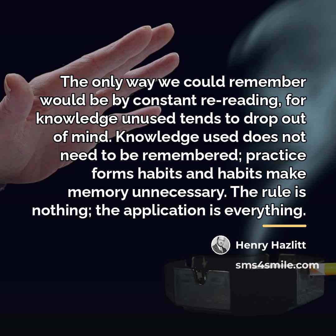 “The only way we could remember would be by constant…” quote by Henry Hazlitt