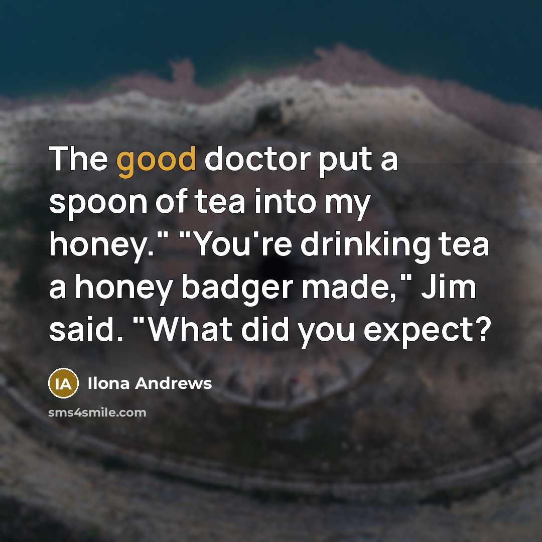 “The good doctor put a spoon of tea into my…” quote by Ilona Andrews