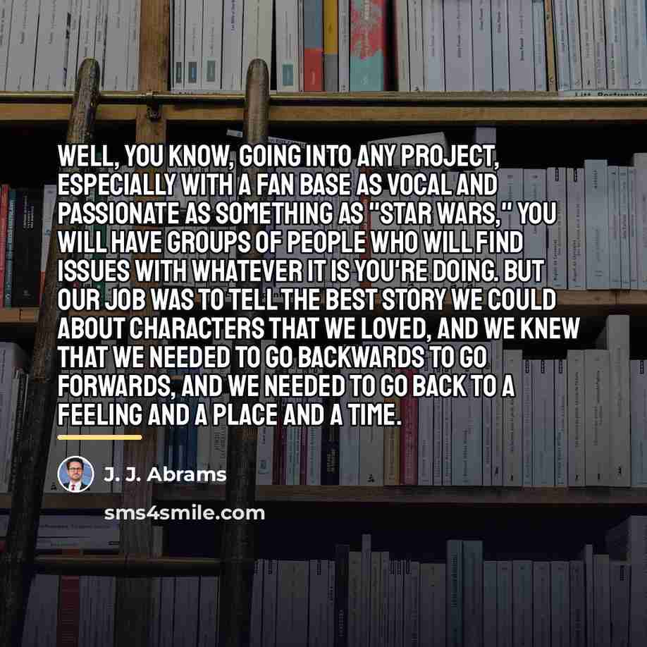 “Well, you know, going into any project, especially with a…” quote by J. J. Abrams