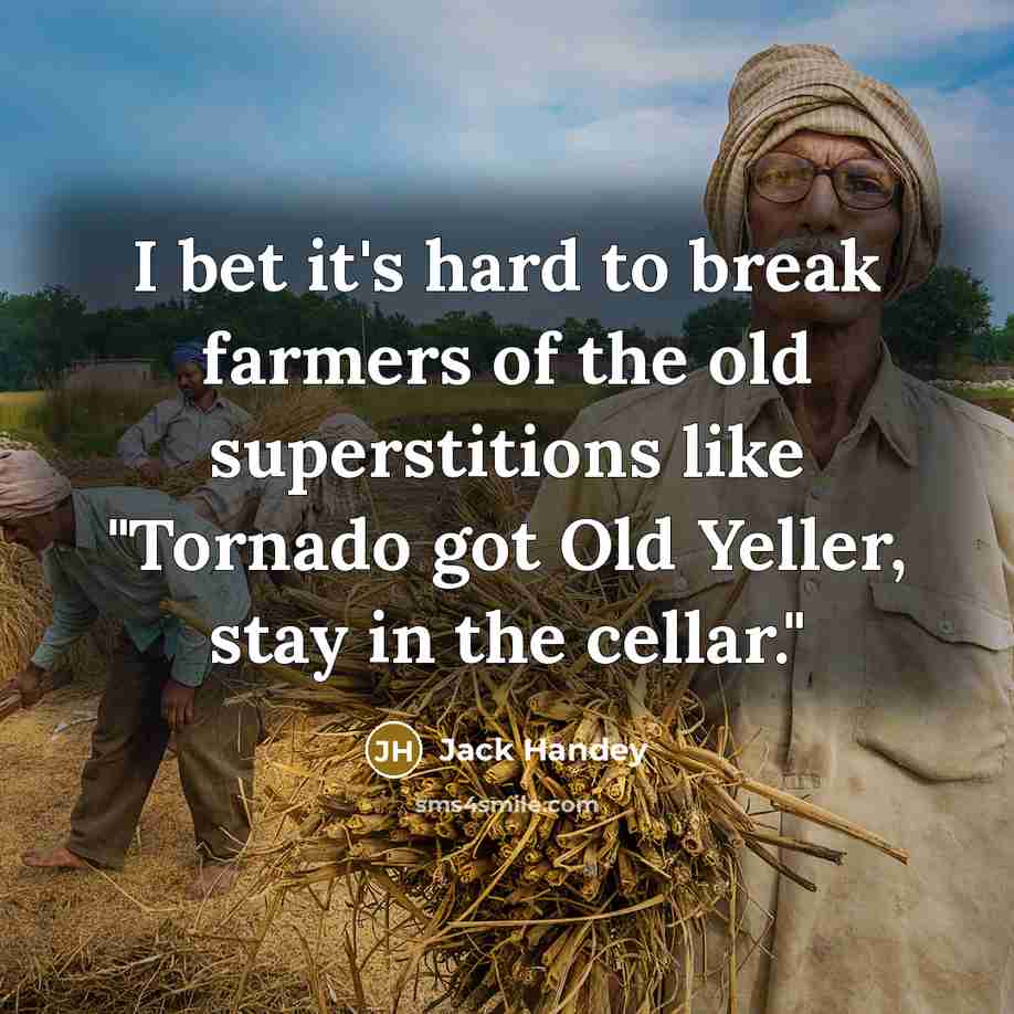 “I bet it's hard to break farmers of the old…” quote by Jack Handey