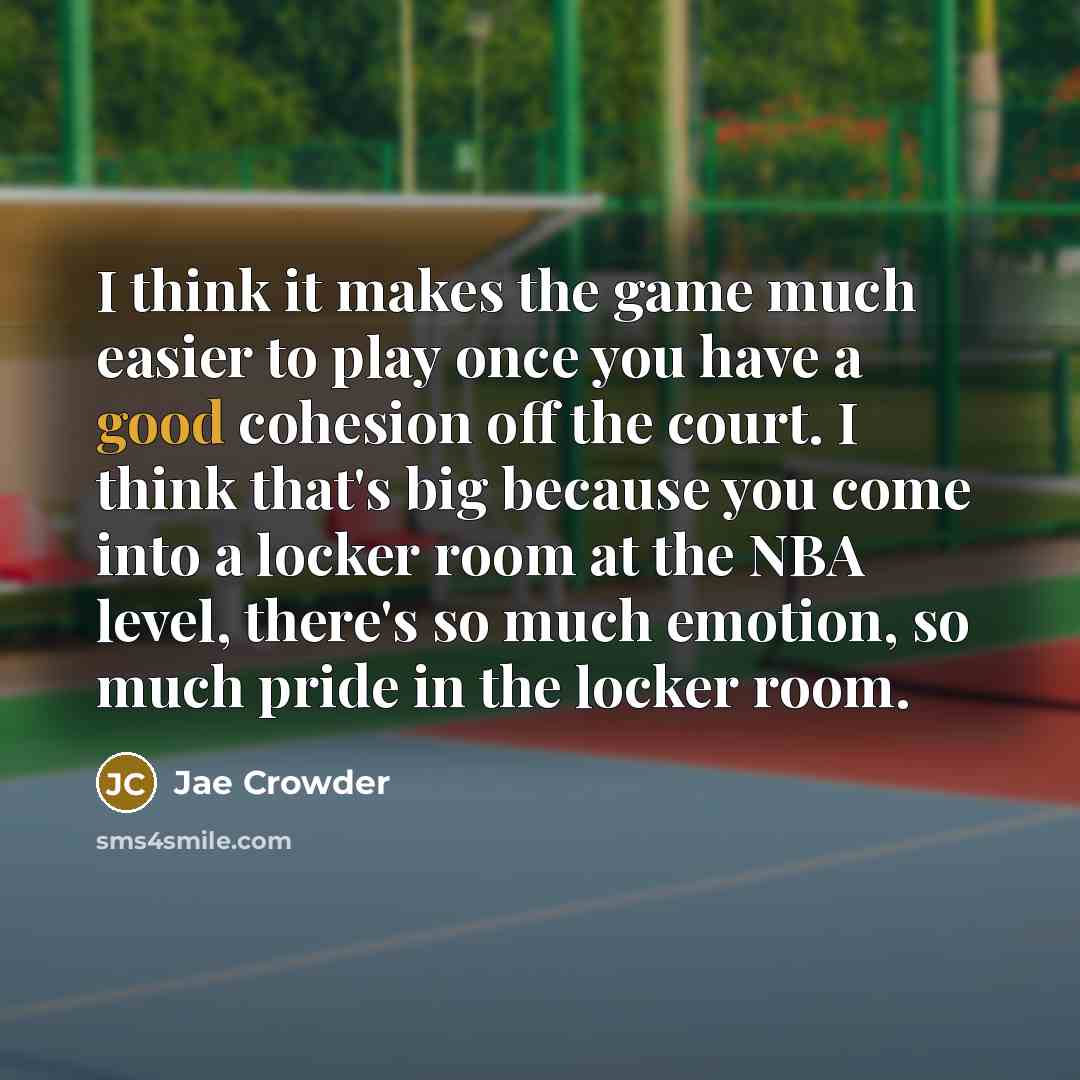 “I think it makes the game much easier to play…” quote by Jae Crowder