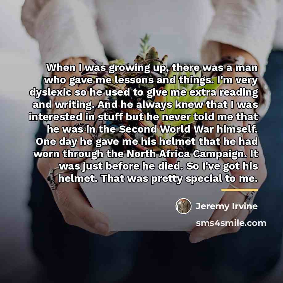 “When I was growing up, there was a man who…” quote by Jeremy Irvine