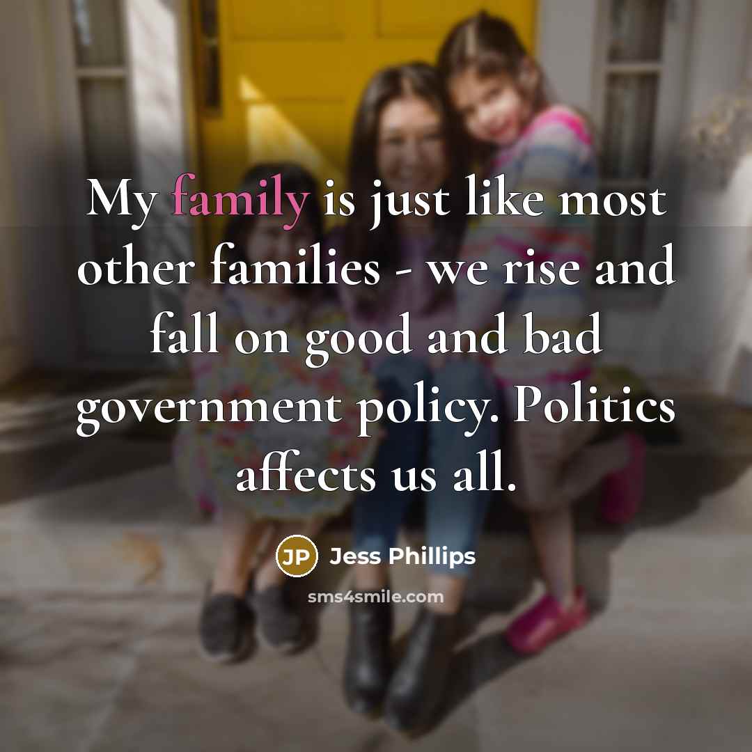 “My family is just like most other families - we…” quote by Jess Phillips