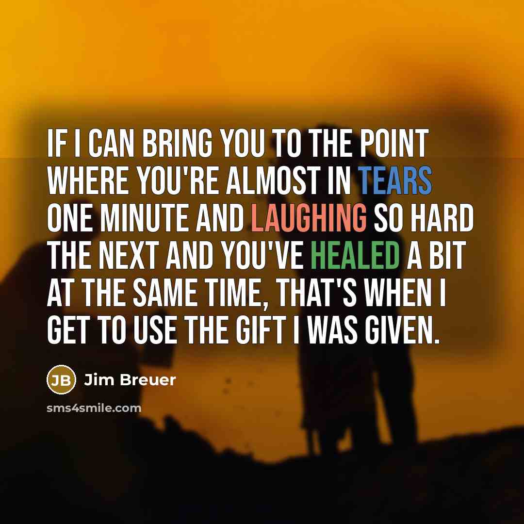“If I can bring you to the point where you're…” quote by Jim Breuer