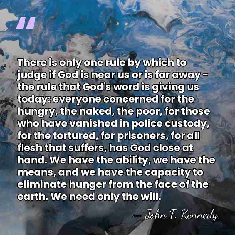 There is only one rule by which to judge if God is&hellip; - John F. Kennedy