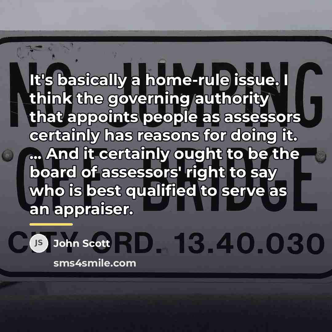 “It's basically a home-rule issue. I think the governing authority…” quote by John Scott