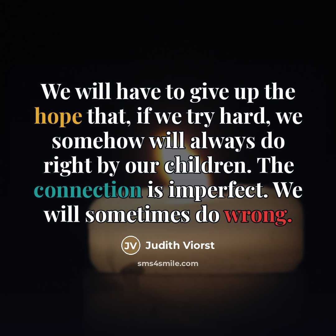 “We will have to give up the hope that, if…” quote by Judith Viorst