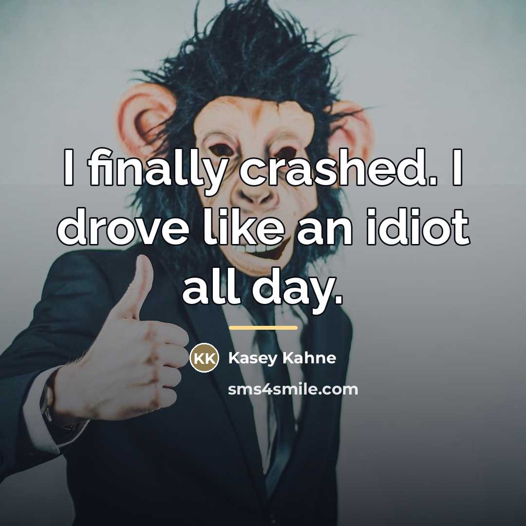 “I finally crashed. I drove like an idiot all day.…” quote by Kasey Kahne