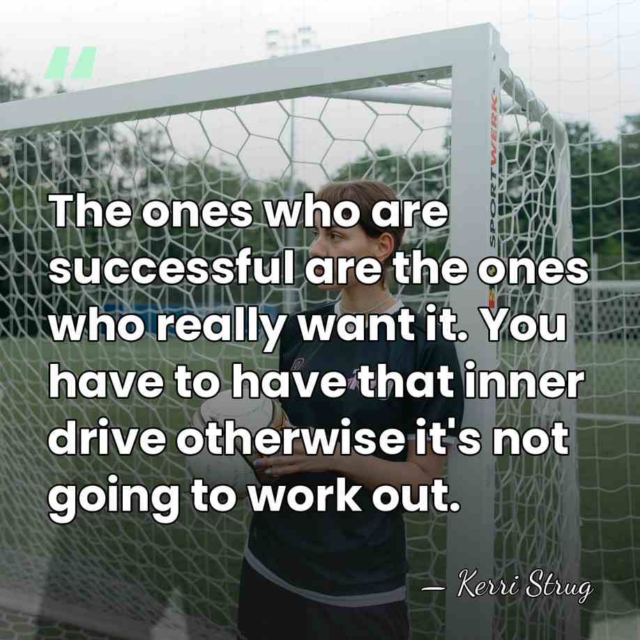 The ones who are successful are the ones who really want it.&hellip; - Kerri Strug