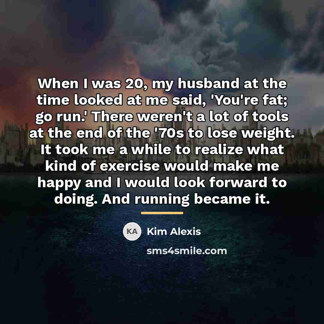 “When I was 20, my husband at the time looked…” quote by Kim Alexis