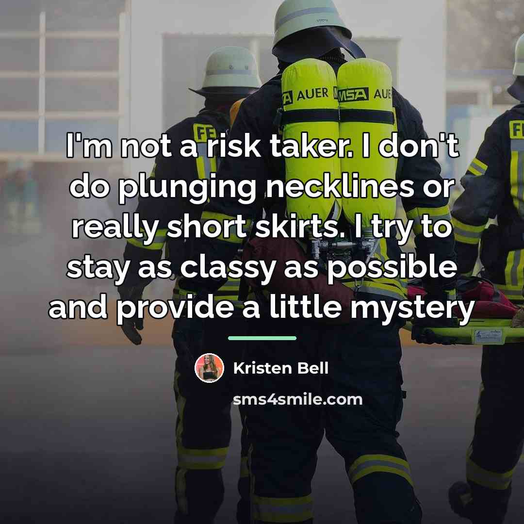“I'm not a risk taker. I don't do plunging necklines…” quote by Kristen Bell