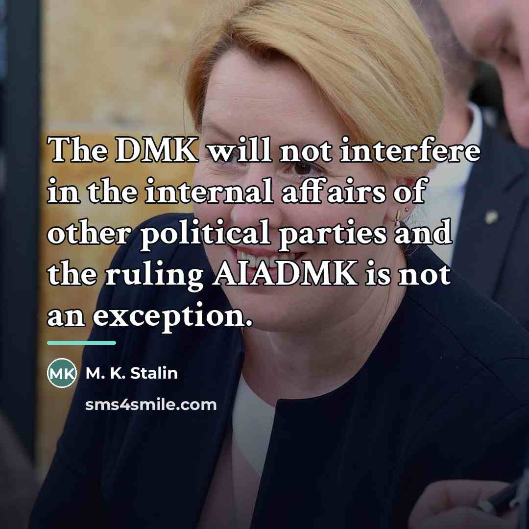 “The DMK will not interfere in the internal affairs of…” quote by M. K. Stalin
