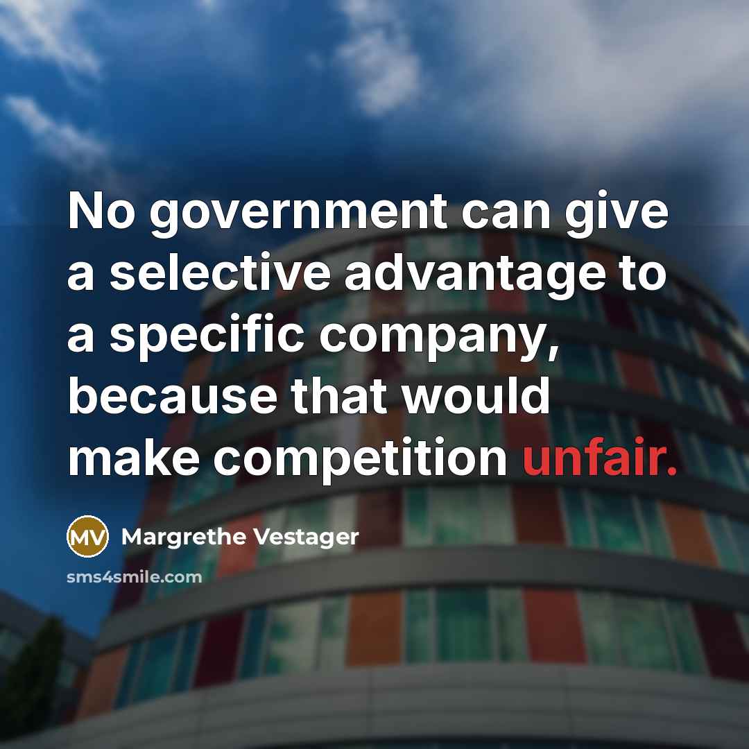 “No government can give a selective advantage to a specific…” quote by Margrethe Vestager