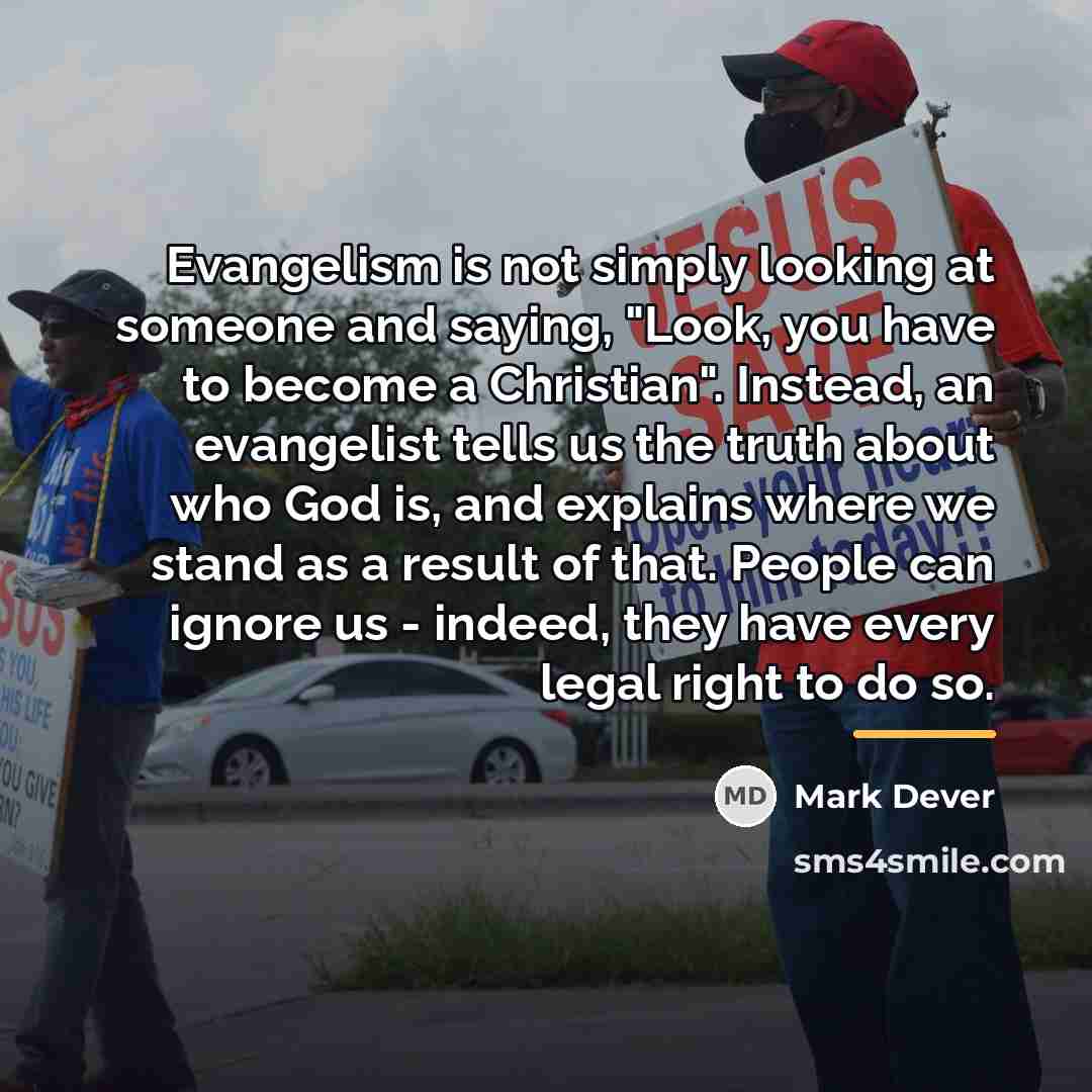 “Evangelism is not simply looking at someone and saying, "Look,…” quote by Mark Dever