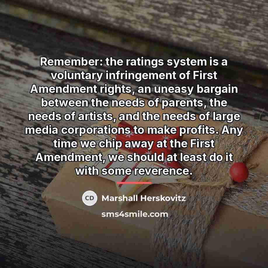 “Remember: the ratings system is a voluntary infringement of First…” quote by Marshall Herskovitz
