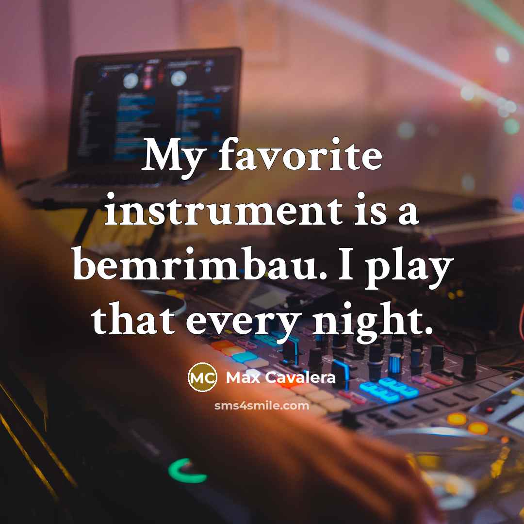 “My favorite instrument is a bemrimbau. I play that every…” quote by Max Cavalera