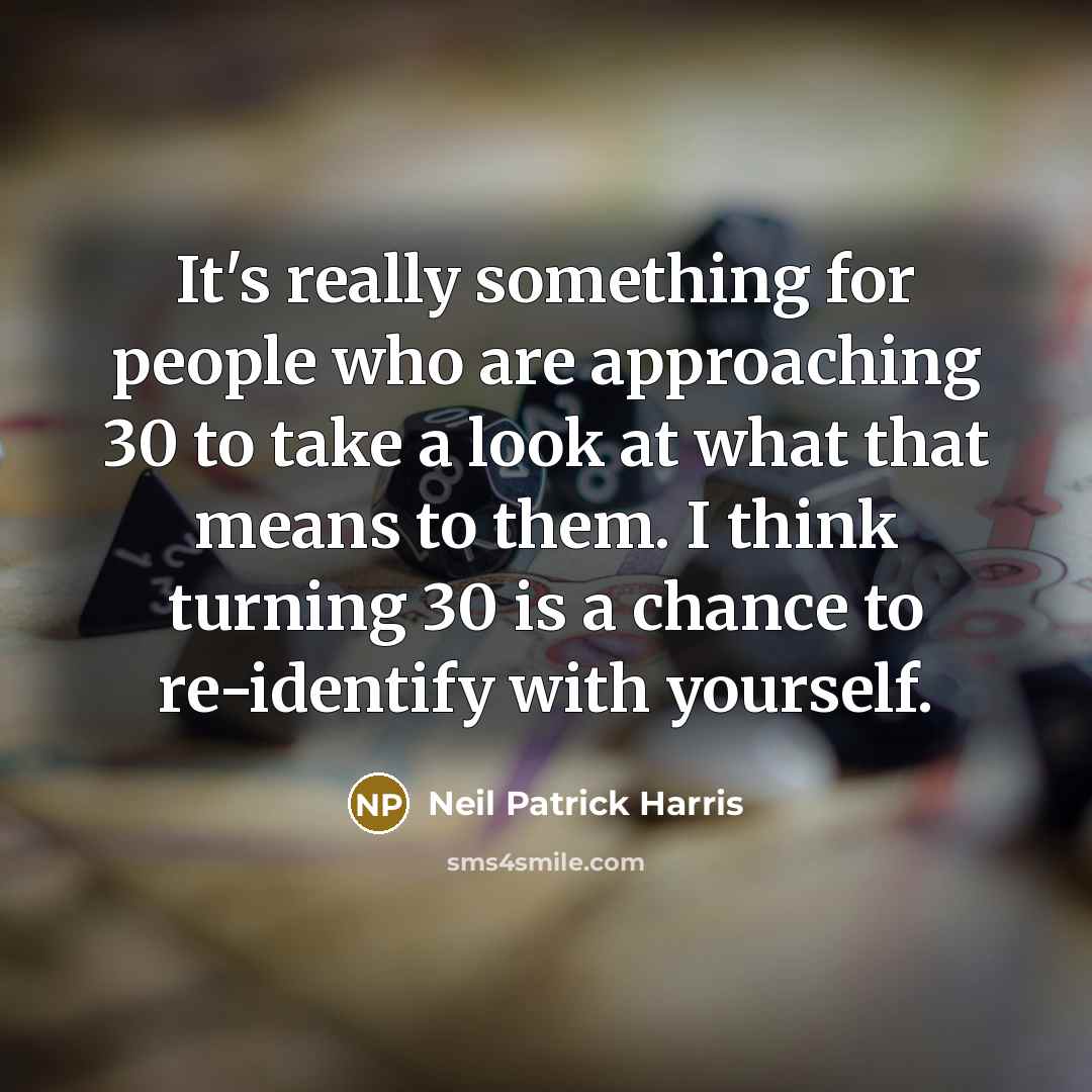“It's really something for people who are approaching 30 to…” quote by Neil Patrick Harris