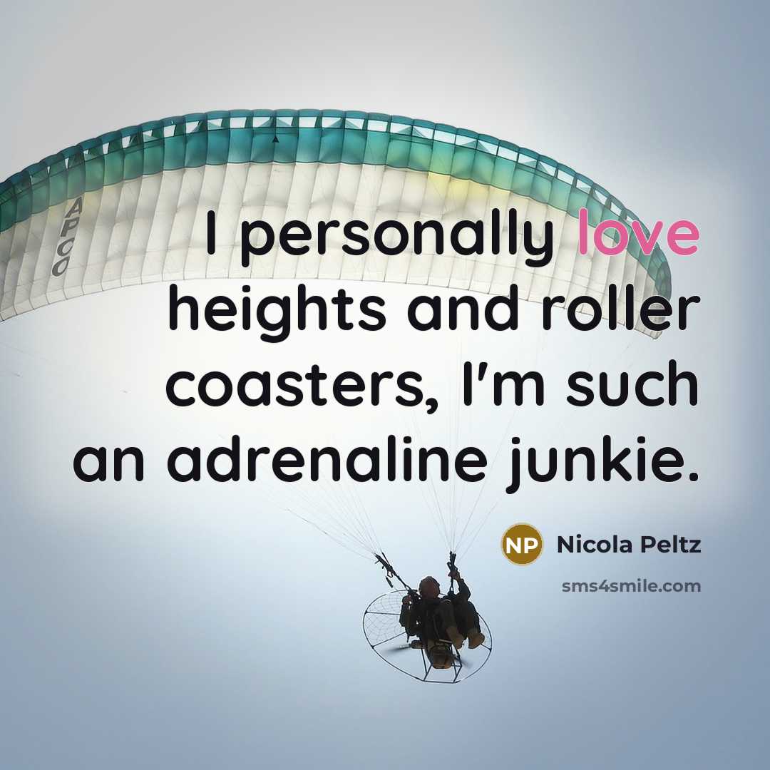 “I personally love heights and roller coasters, I'm such an…” quote by Nicola Peltz