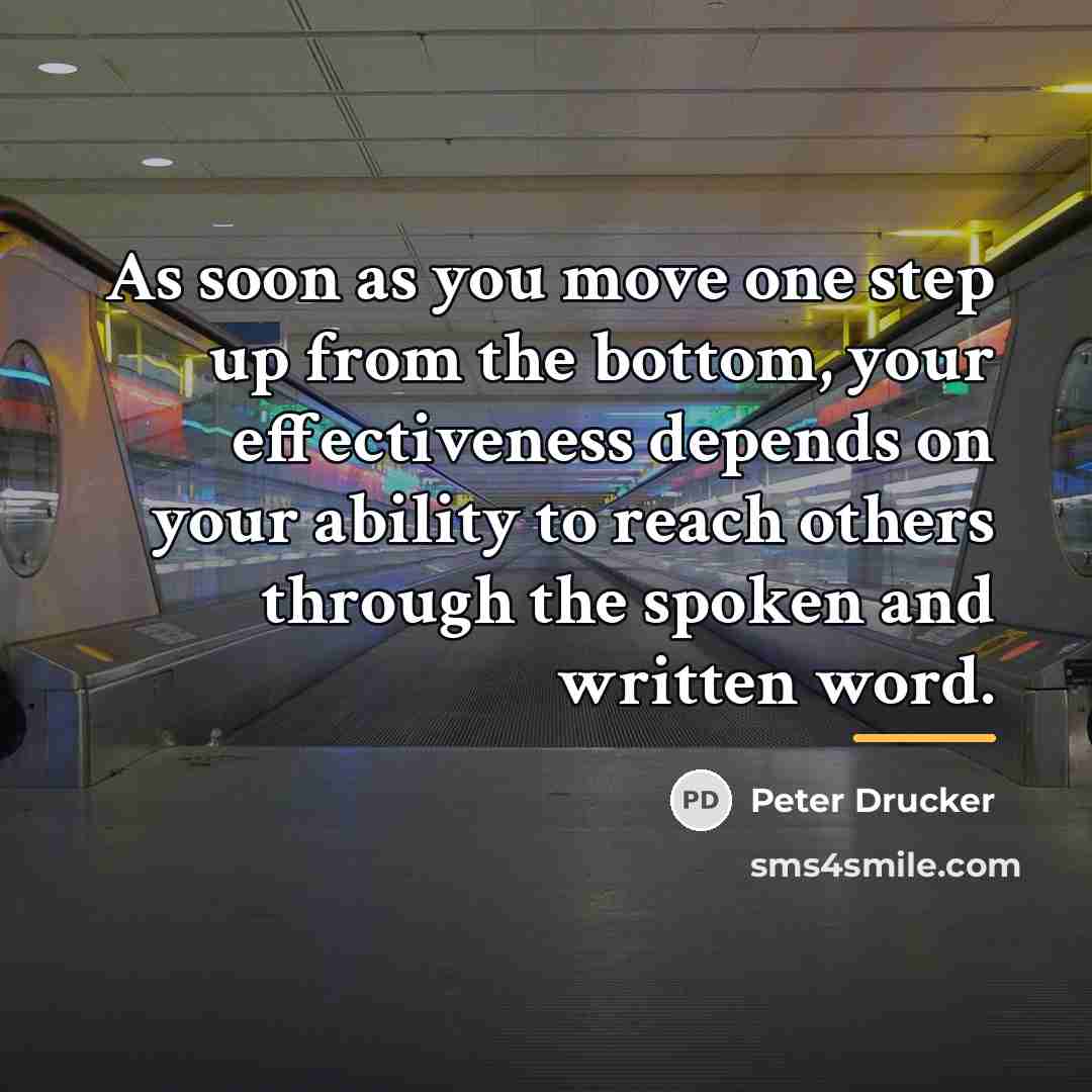“As soon as you move one step up from the…” quote by Peter Drucker