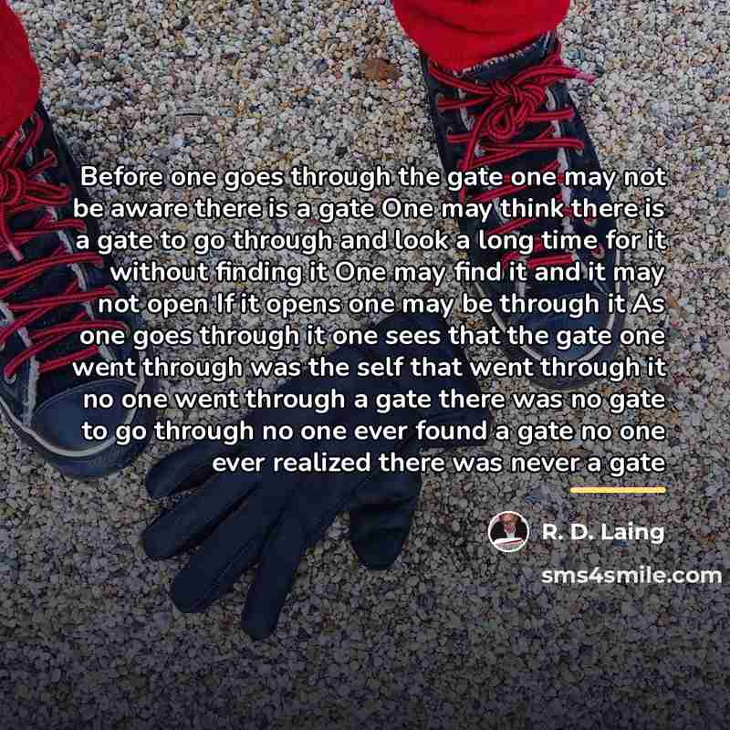 “Before one goes through the gate one may not be…” quote by R. D. Laing
