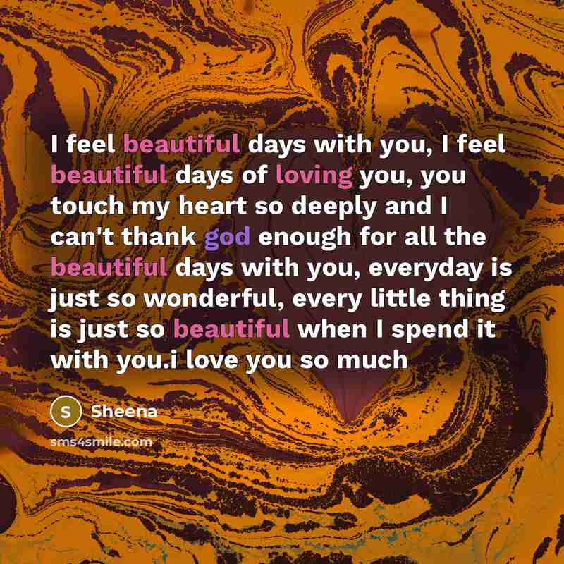 “I feel beautiful days with you, I feel beautiful days…” quote by Sheena
