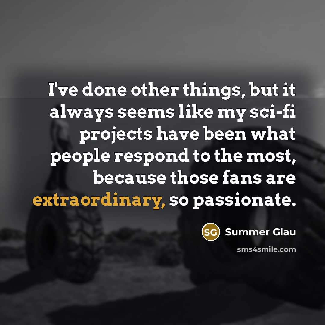 “I've done other things, but it always seems like my…” quote by Summer Glau