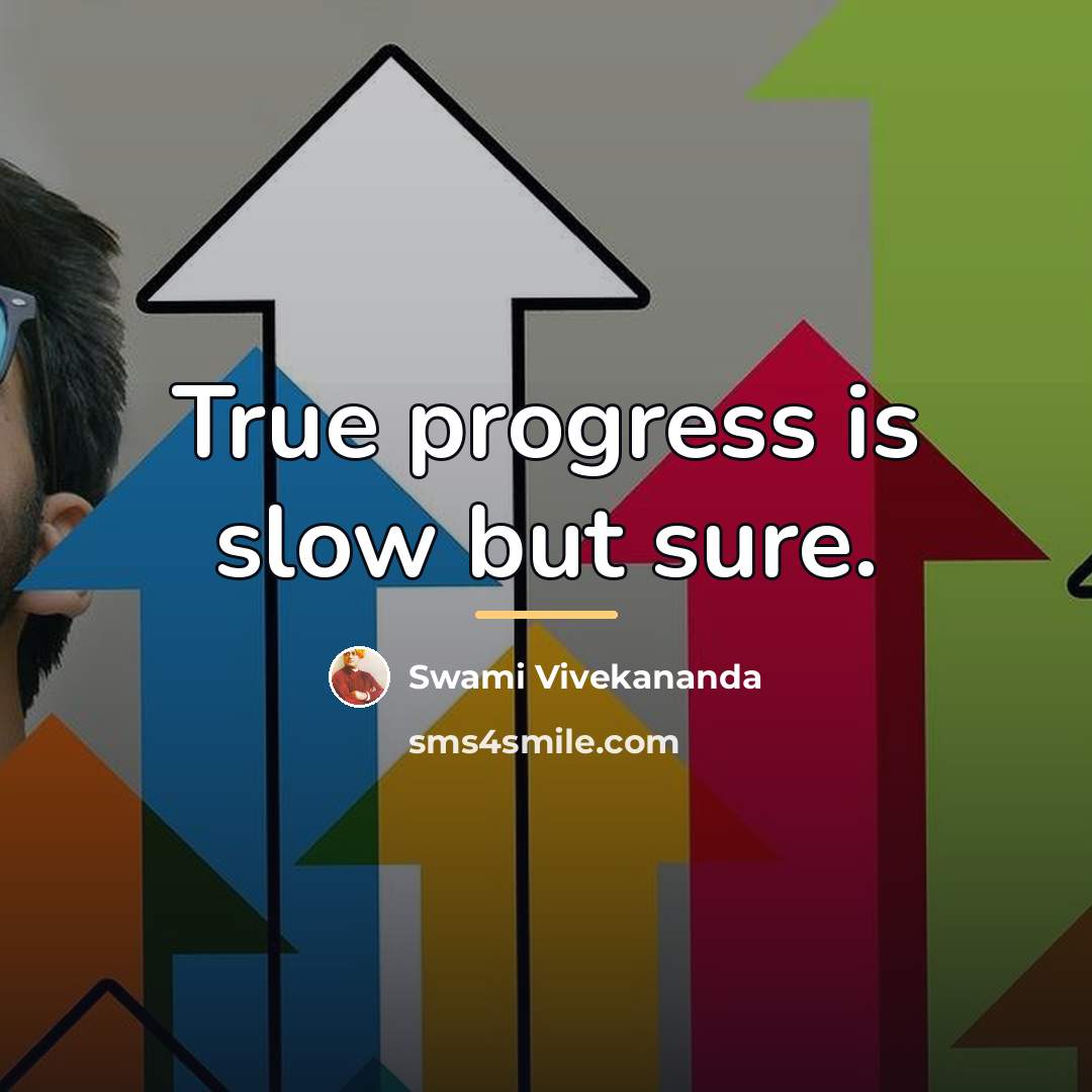 “True progress is slow but sure.…” quote by Swami Vivekananda